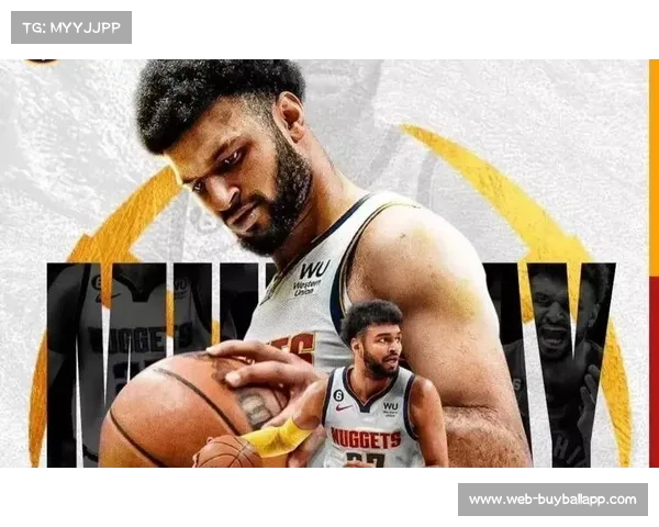 贾马尔·穆雷泡泡季后赛崛起成为掘金核心引领球队逆袭之路